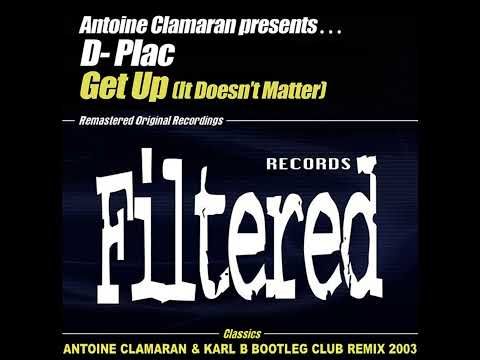 D-Plac Ft. Sabrynnah Pope - Get up... It Doesn't Matter ( A. Clamaran & Karl B Bootleg Club Remix )