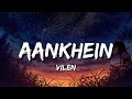 Aankhein (Lyrics) - Vilen