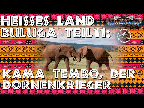 Heisses Land Buluga Teil 11 - Kama Tembo, der Dornenkrieger |MIDGARD Let's Play [Offene Runde]