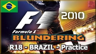 F1 2010 BLUNDERING - PS3 - Round 18 : Brazil - Practice