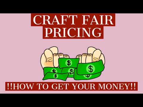 CRAFT FAIR PRICING AND OTHER TIPS. ***GET YOUR MONEY*** Video