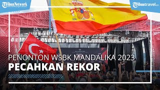 Penonton WSBK Mandalika 2023 Pecahkan Rekor Penonton Tertinggi Dibanding Gelaran Tahun Lalu