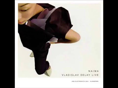 Vladislav Delay - Naima Live