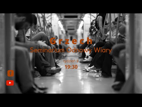 2 tydzień Seminarium Odnowy Wiary: GRZECH