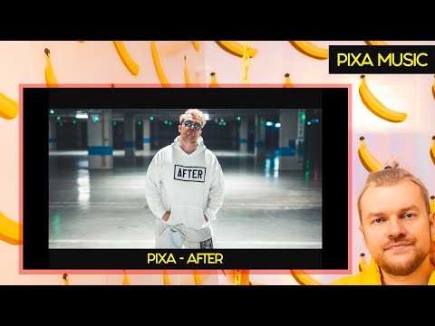 PIXA - AFTER (OFFICIAL MUSIC VIDEO)