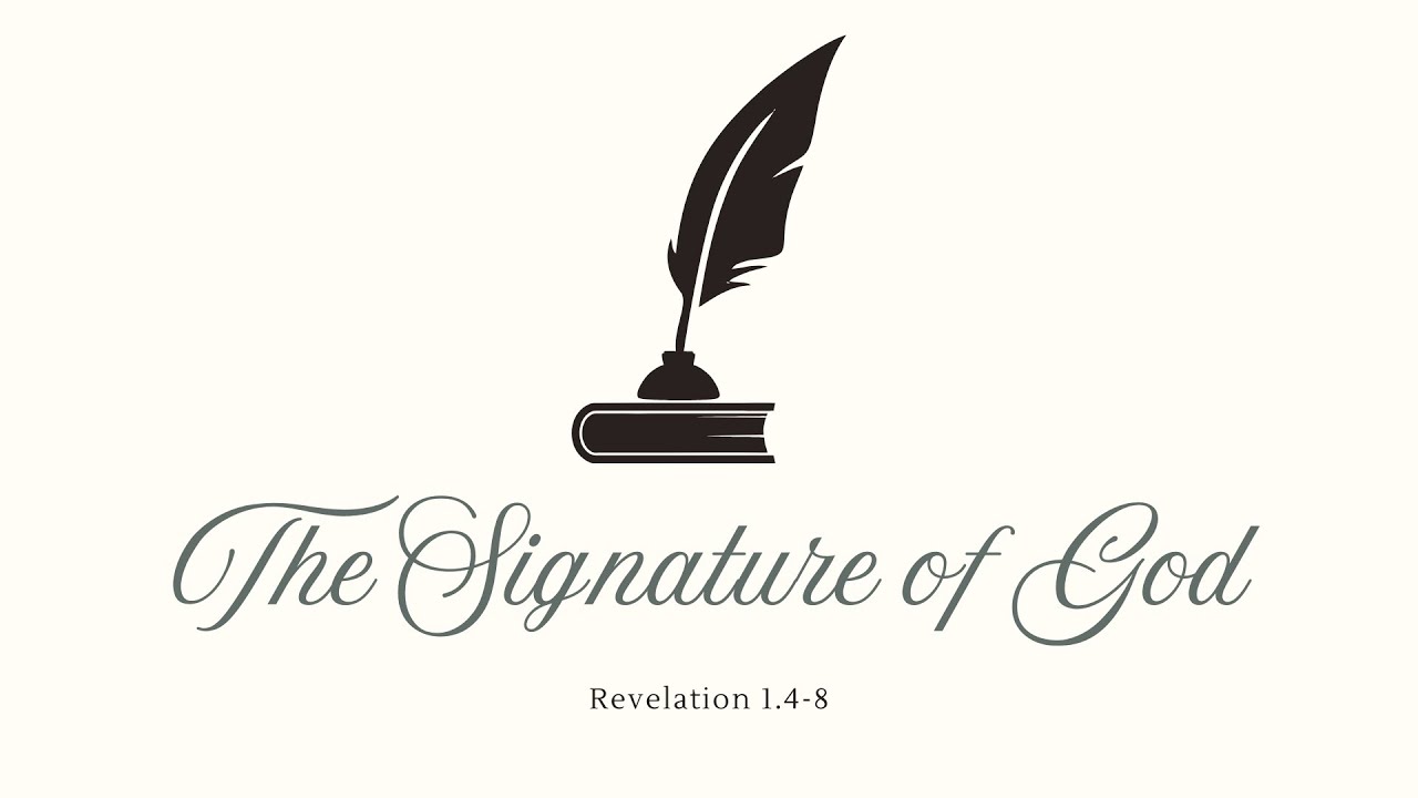 The Signature of God Revelation 1.4-8