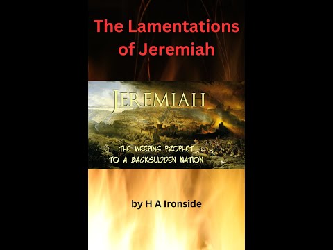 The Lamentations of Jeremiah by H A Ironside, Introduction to the Lamentations of Jeremiah