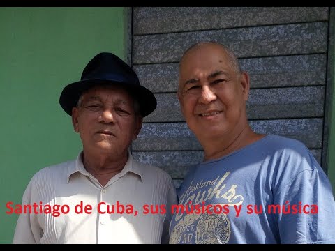 SANTIAGO DE CUBA, MUSICOS Y MUSICA FELIX VALERA MIRANDA