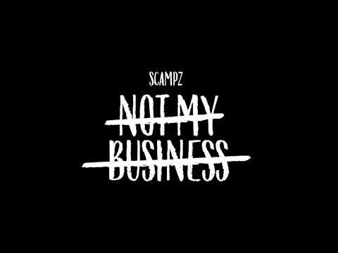 Scampz - Not My Business