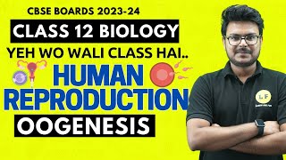 Class 12 Biology | Human Reproduction | Oogenesis Class 12 Full Explanation | NCERT Chapter 2
