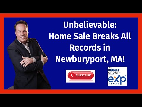 Incredible! Highest Home Sale EVER in Newburyport, MA