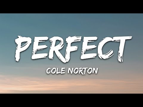 Cole Norton - Perfect (Lyrics)