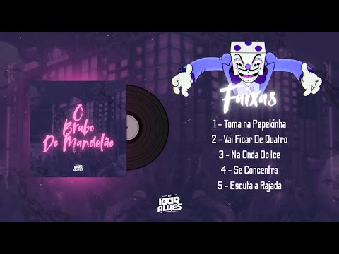 Faixa 2 - VAI FICAR DE QUATRO (DJ Igor Alves e DJ Rychard) EP O Brabo Do Mandelão