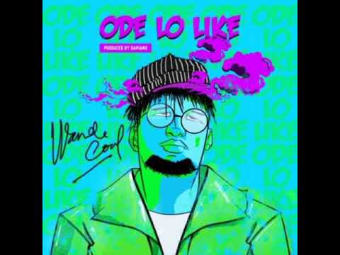 Wande Coal - Ode Lo Like. (official Audio)