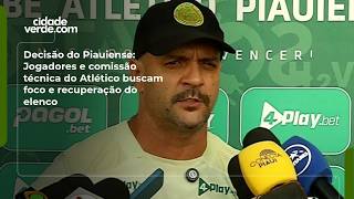 Decisão do Piauiense: Jogadores e comissão técnica do Atlético buscam foco e recuperação do elenco