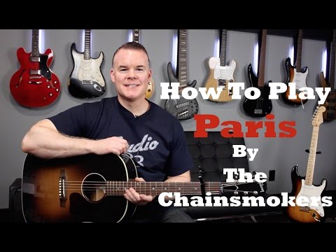 How to play Paris by the Chainsmokers