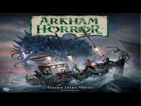 No Runthrough Review: Arkham Horror - Under Dark Waves