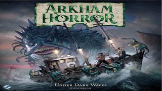 Arkham Horror: Under Dark Waves - Discussion