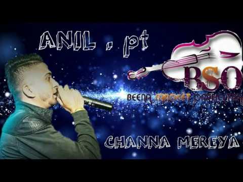 Anil pt - Channa Mereya {Bollywood Remake 2017}