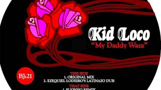03 Kid Loco - My Daddy Waza (Greenwood Rhythm Coalition Remix) [Bastard Jazz Recordings]