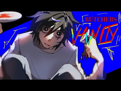 Butcher's VANITY | DEATH NOTE MV