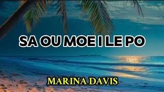 SAMOAN KARAOKE LYRICS (SA OU MOE I LE PO BY MARINA DAVIS )
