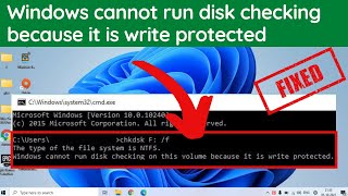 Windows cannot run disk checking because it is write protected