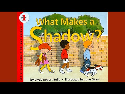 What Makes a Shadow? - Read Aloud