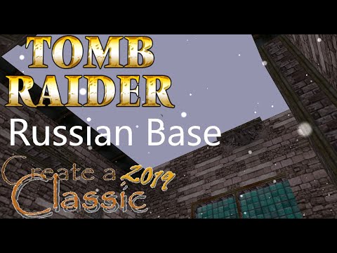 Tomb Raider CAC 2019 - Russian Base Walk through (Old version )