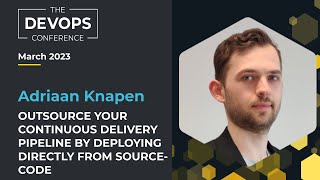 How to outsource delivery pipeline directly from source-code | Adriaan Knapen