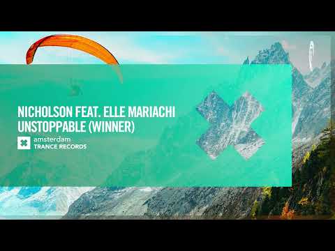 Nicholson Feat. Elle Mariachi - Unstoppable (Winner) [Amsterdam Trance] Extended