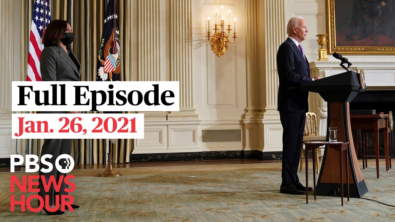 PBS NewsHour full episode, Jan. 26, 2021