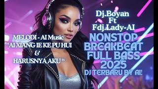 Download lagu 'Nonstop Breakbeat Full Bass 2025 – DJ Terbaru by AI - DJ BOYAN ft FDJ Lady-ai #aimusic #harusnyaaku mp3 Download lagu 'Nonstop Breakbeat Full Bass 2025 – DJ Terbaru by AI - DJ BOYAN ft FDJ Lady-ai #aimusic #harusnyaaku mp3