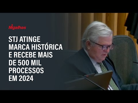 STJ atinge marca histórica e recebe mais de 500 mil processos em 2024