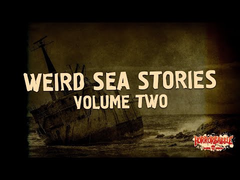 Weird Sea Stories: Volume 2