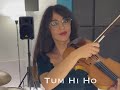 Tum Hi Ho Aashiqui Arijit Singh Violin Cover Barbara Gonzalez