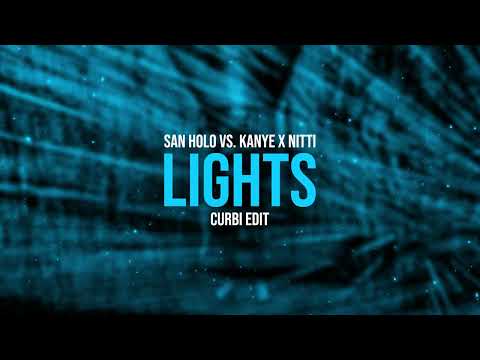 San Holo vs Kanye West & Rihanna - Lights (Curbi Edit)