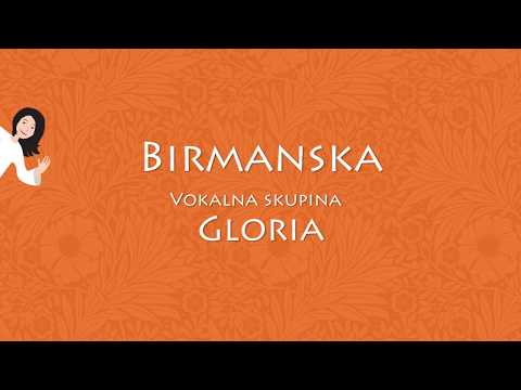 Birmanska - Vokalna skupina Gloria