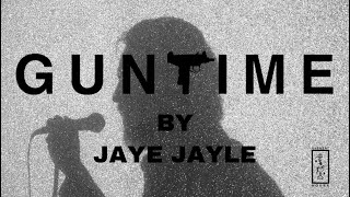 Jaye Jayle – “Guntime”