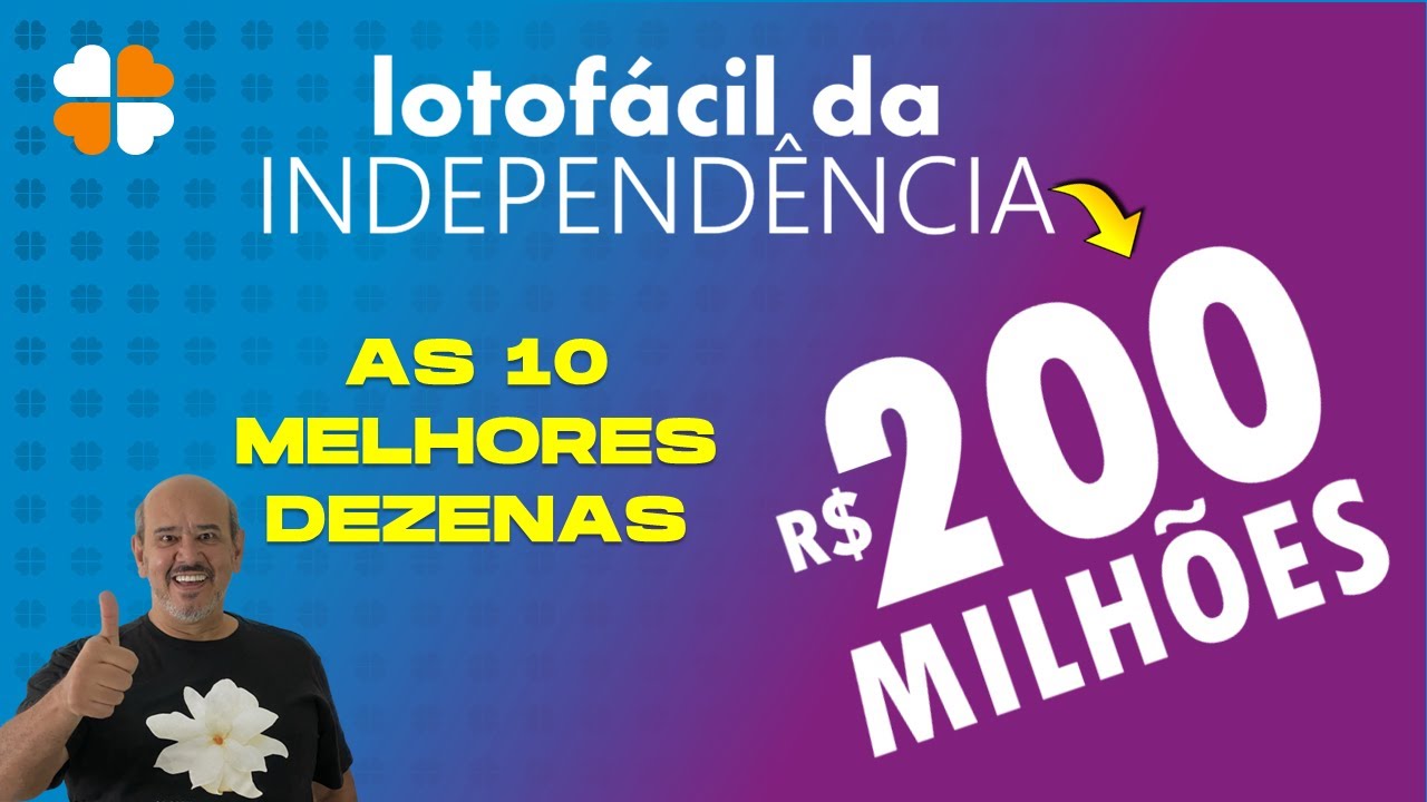 LOTOFÁCIL DA INDEPENDÊNCIA 2024 AS MELHORES DEZENAS