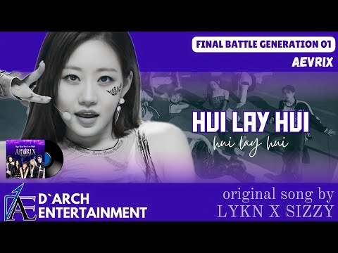 [𝗧𝗚𝟭] AEVRIX – HUI LAY HUI (Original Song By @GMMTVRECORDS )