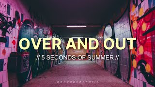 5 seconds of summer — over and out || lyrics + sub. español