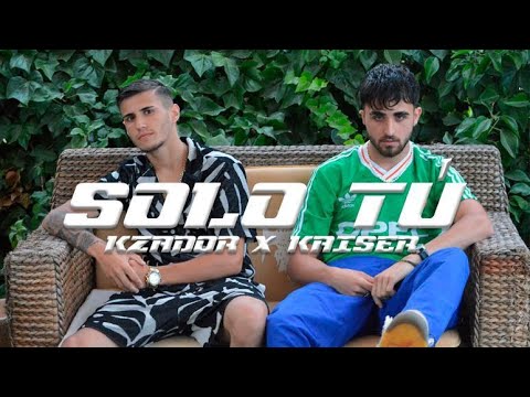 Kzador X Kaiser   Solo Tú
