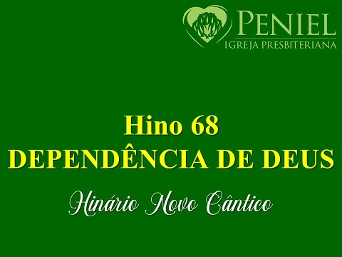 Hinário Novo Cântico, Hino 68   "Dependência de Deus"