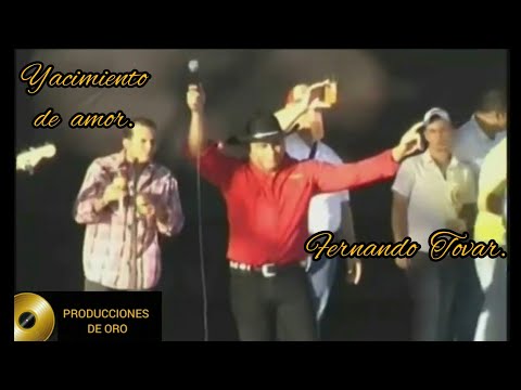 Yacimiento de amor. Fernando Tovar. (En Vivo.)