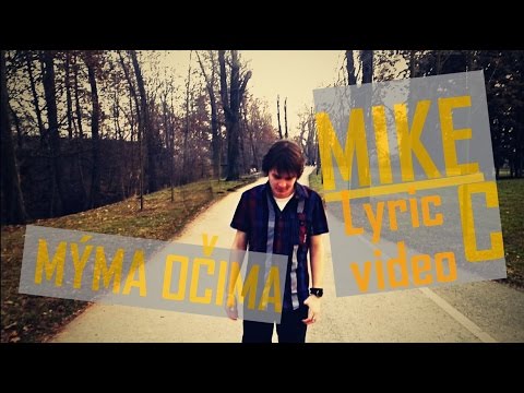 Mike C - MIKE C - Mýma očima (Official lyric video)