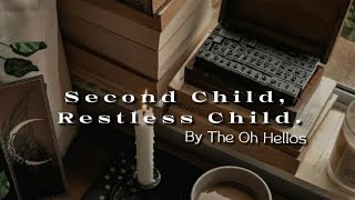 -ˏˋ⋆ ̥Second child, Restless child -By The Oh Hellos (Sped up + Reverb) [W/Lyrics]