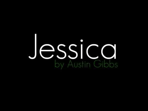 Jessica by Austin Gibbs [Lyrics in Description]