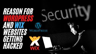 Why do websites made using WordPress and Wix can be hacked easily??????