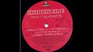 Indian fire - Try a little harder